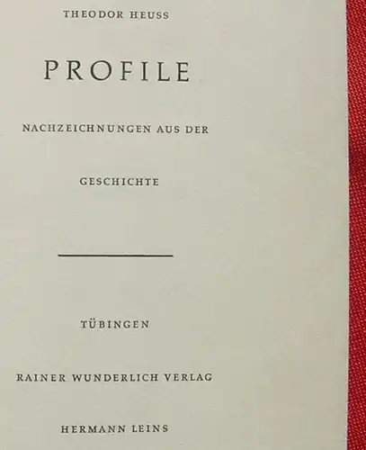 (1012783) Theodor Heuss "Profile" Geschichte. 350 S., Wunderlich-Verlag, Tuebingen 1964