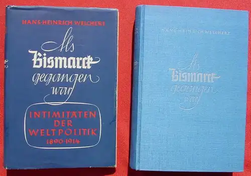 (1012787) "Als Bismarck gegangen war". Intimitaeten der Weltpolitik 1890 - 1914. 1941 Hanseatische Verlag, Hamburg