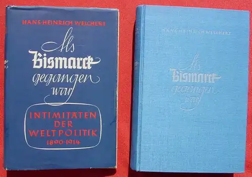 () "Als Bismarck gegangen war". Intimitaeten der Weltpolitik 1890 - 1914. 1941 Hanseatische Verlag, Hamburg