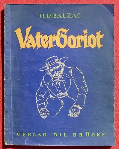 (1012792) Balzac "Vater Goriot". Methfessel. 88 S., Verlag Die Bruecke, Freiburg, Okt. 1946