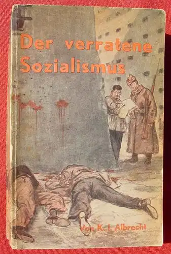 () "Der verratene Sozialismus" Sowjetunion. Volksausgabe, Berlin 1942. 652 S., 110 Abbildungen. Versandkosten je nach Lieferadresse ab Euro 3,00 