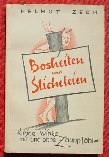 (1012807) "Bosheiten und Sticheleien". Kleine Winke mit u. ohne Zaunpfahl. 1. A. Globus-Verlag 1949