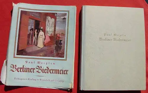 () Weiglin "Berliner Biedermeier" 1815-1848. 194 Abb., 1942 Velhagen & Klasing-Verlag, Bielefeld