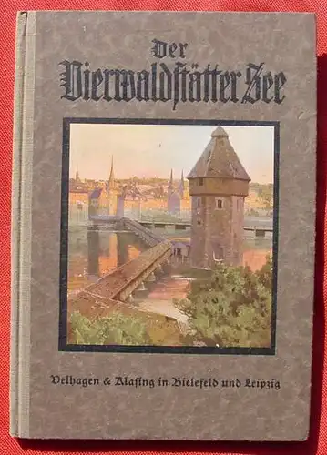 (1012827) "Der Vierwaldstaetter See". Zahn. 50 Abb., 1927 Velhagen & Klasing-Verlag, Bielefeld