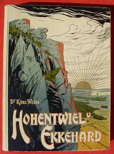 () "Hohentwiel und Ekkehard - in Geschichte, Sage und Dichtung". Dr. Karl Weiss. 1901. Merkur-Verlag, Wiser & Frey,  St.Gallen u. Leipzig