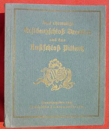 (1013505) "Das ehemalige Residenzschloss Dresden und das Lustschloss Pillnitz". 24 Kupferdrucke. Amtliche Ausgabe