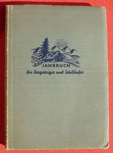 () "Jahrbuch fuer Bergsteiger und Schilaeufer 1937". 162 S., 138 Fotos, 1937 Breitkopf & Haertel, Leipzig