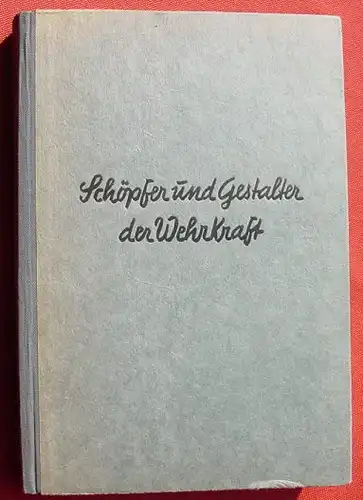 () "Schoepfer und Gestalter der Wehrkraft". v. Cochenhausen. 1935 Mittler & Sohn, Berlin