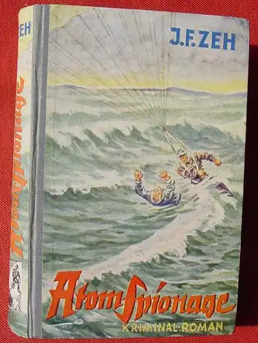 (1013613) Zeh "Atomspionage" Kriminalroman. Feldmann Verlag, Marl-Huels 1952