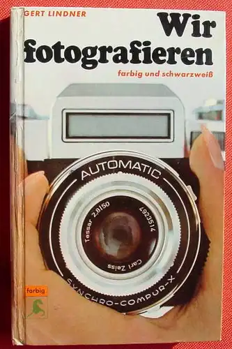 () "Wir fotografieren farbig und schwarzweiss". Lindner. 220 S., Bertelsmann Ratgeber-Verlag 1974