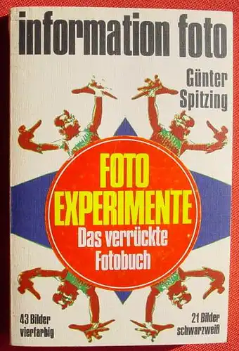 (0160022) "Das verrueckte Fotobuch" Phantastische Foto-Aufnahmen. Foto-Experimente. Spitzing. 286 S.,