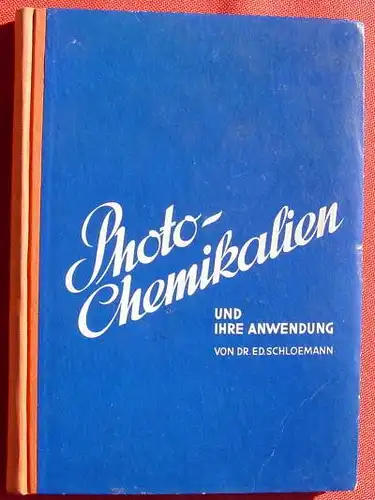 (0160031) "Photo-Chemikalien und ihre Anwendung". 144 S., mit Bildern. Kuester, Bielefeld 1952