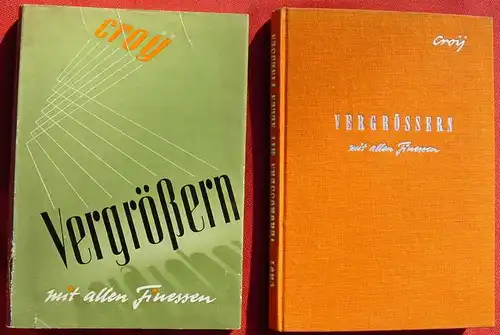 (0160034) "Vergroessern mit allen Finessen" Croy. 244 S., mit Bildern, 1956 Heering-Verlag, Seebruck am Chiemsee