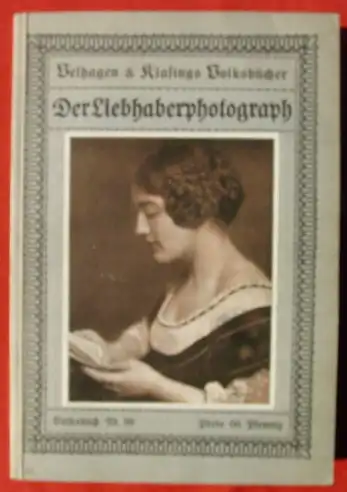 () "Der Liebhaberphotograph" Velhagen u. Klasings Volksbuecher, Nr. 98. Bielefeld-Leipzig