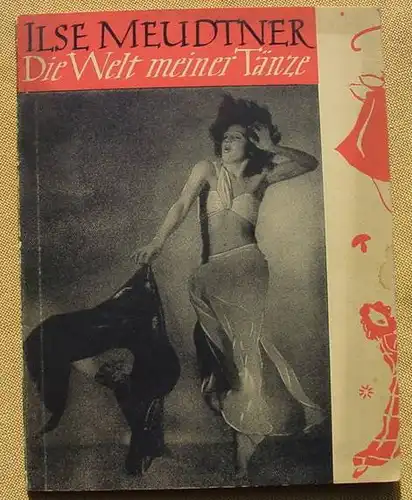 (0270136) "Ilse Meudtner. Die Welt meiner Taenze" Reihe : Meister des Tanzes. 1. Auflage 1944