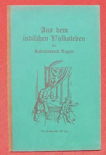 () "Aus dem indischen Volksleben" Von Rabindranath Tagore. Deutsche Jugendbuecherei Nr. 323 # Indien # Asien