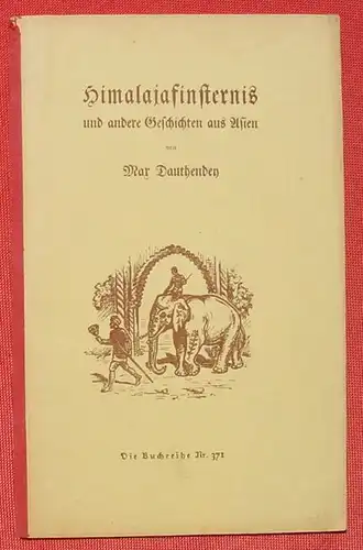 (1045164) "Himalajafinsternis und andere Geschichten aus Asien" Von Max Dauthendey. Deutsche Jugendbuecherei Nr. 371 # Asien