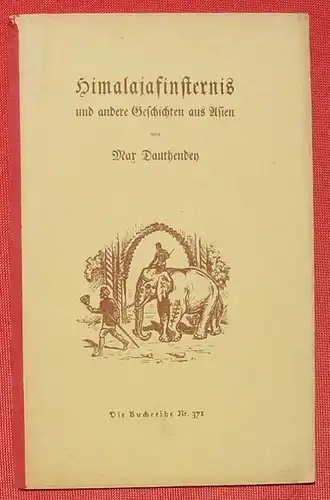 () "Himalajafinsternis und andere Geschichten aus Asien" Von Max Dauthendey. Deutsche Jugendbuecherei Nr. 371 # Asien