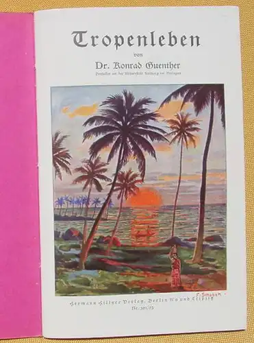 () "Tropenleben" Dr. Konrad Guenther. Deutsche Jugendbuecherei Doppelheft Nr. 392-93