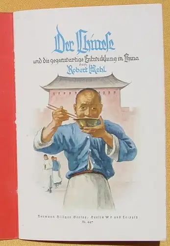 (1045166) "Der Chinese u. d. gegenwaertige Entwicklung in China" Robert Mohl. Deutsche Jugendbuecherei Nr. 447 # Asien