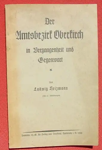 () Heizmann "Oberkirch". Heimatgeschichte. 172 Seiten. 1928 Badenia-Verlag, Karlsruhe