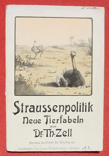 (1009366) Zell "Straussenpolitik - Neue Tierfabeln". 94 S.,  Kosmos 1907. Franckh-sche Verlag, Stuttgart