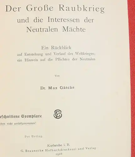 () "Der grosse Raubkrieg u. die Interessen der Neutralen Maechte" 1. Weltkrieg. 1916