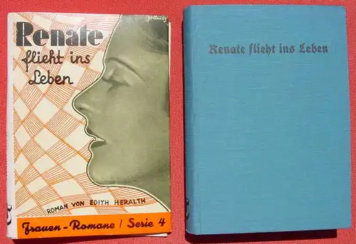 () "Renate flieht ins Leben" Frauen-Roman von Edith Heralth. Fuenf Tuerme Verlag, Halle (Saale) 1930-er Jahre