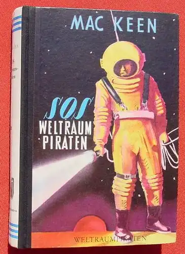 () WELTRAUMPIRATEN "SOS-Weltraumpiraten". Science-Fiction. 252 S., 1953 Reihenbuch-Verlag