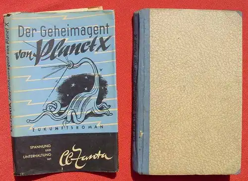 () Zanta "Der Geheimagent von Planet X". Zukunftsroman. 270 S., 1949 Iris-Buecherei. Engelbert-Verlag