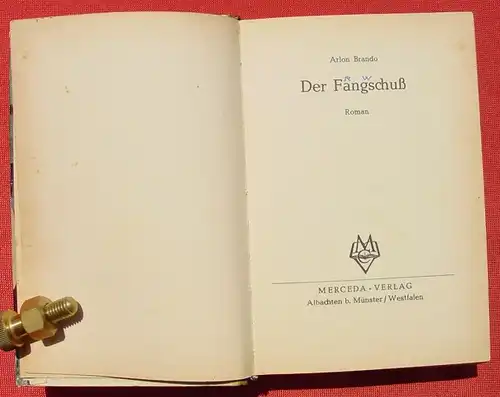 () Brando "Der Fangschuss". Abenteuer.  256 S., Merceda-Verlag, Albachten