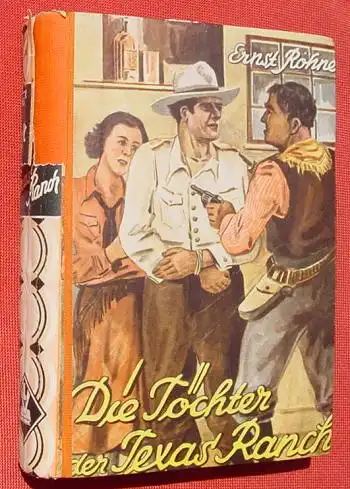 () Roehner "Die Toechter der Texas-Ranch" Wildwest. 254 S., 1952 Linden-Verlag