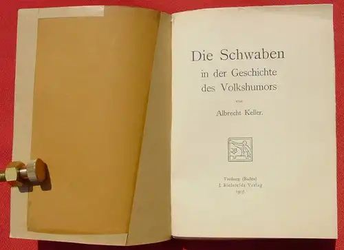 () "Die Schwaben in der Geschichte des Volkshumors". 388 S., 1907 J. Bielefeld, Freiburg (Baden)