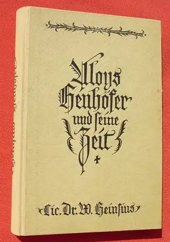(1009061) "Aloys Henhoefer und seine Zeit" (1789-1862). 280 S., Karlsruhe 1925