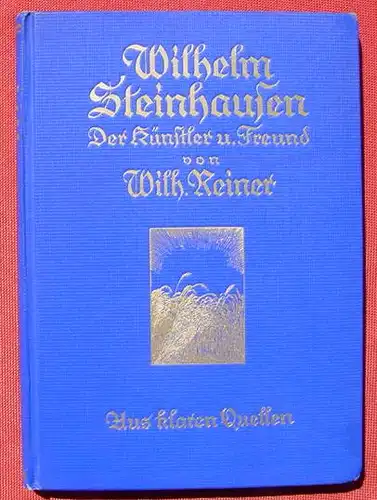 () Reiner "Wilhelm Steinhausen" 200 S., Aus klaren Quellen. Goldpraegedruck. 1926 Quell Verlag Stuttgart