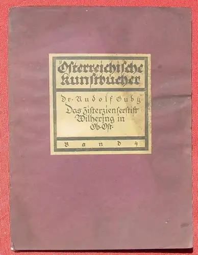 () "Oesterreichische Kunstbuecher" Das Zisterzienserstift Wilhering in Oberoesterreich. Hoelzel, Wien 1920-er Jahre