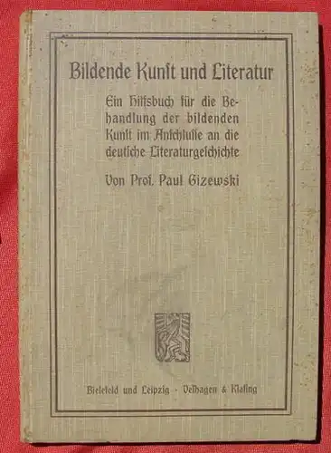 () "Bildende Kunst und Literatur. Prof. Paul Gizewski. 124 S., 155 Abb., 1910 Velhagen u. Klasing, Bielefeld