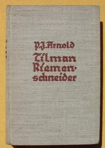 (0210131) "Tilman Riemenschneider" Der Lebensroman eines grossen deutschen Malers. Franz Eher Nachf., Muenchen 1939