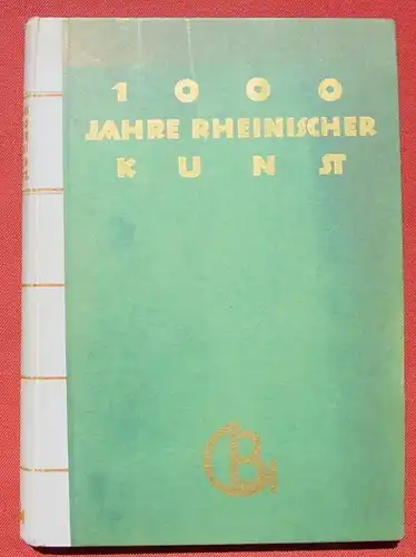 (0210133) Reimers "Tausend Jahre Rheinische Kunst" 304 S., Bildband. 252 Abb., 1925 Verlag der Buchgemeinde, Bonn