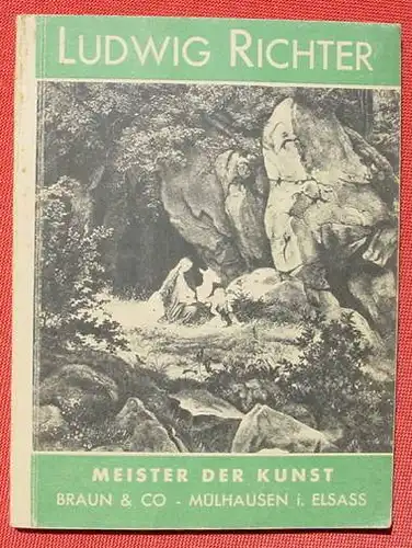 (0210144) "Adrian Ludwig Richter" Meister der Kunst. Bildband. Verlag Braun u. Co. Muelhausen im Elsass