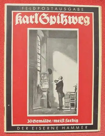 () "Karl Spitzweg" Feldpostausgabe. Verlag Der Eiserne Hammer. Karl Robert Langewiesche in Koenigstein u. Leipzig