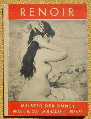 () "Renoir - Meister der Kunst" Bildband. 64 S., Verlag Braun, Muelhausen im Elsass, um 1943. Guter Zustand