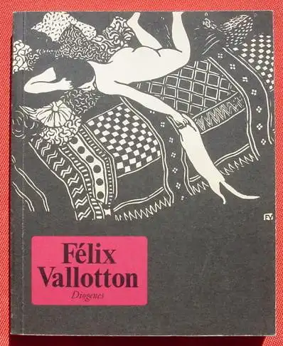 (0210163) Diogenes Kunst Taschenbuch 6 : "Felix Vallotton" 160 S., Kunstband mit farbigen u. sw-Bildern. Zuerich 1979. Guter Zustand