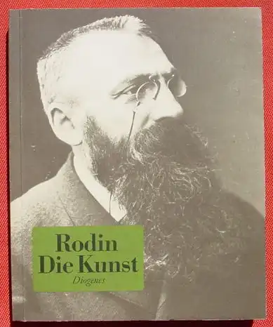 (0210164) Diogenes Kunst Taschenbuch 1 : "Die Kunst" Von Auguste Rodin. Gespraeche des Meisters. 236 S., Zuerich 1979. Guter Zustand