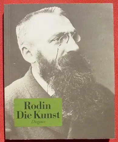 () Diogenes Kunst Taschenbuch 1 : "Die Kunst" Von Auguste Rodin. Gespraeche des Meisters. 236 S., Zuerich 1979. Guter Zustand