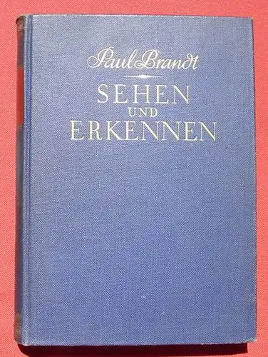 (0210177) "Sehen und Erkennen" Paul Brandt. 484 S., 838 Abb., 19 Farbentafeln, 1929 Kroener-Verlag Leipzig