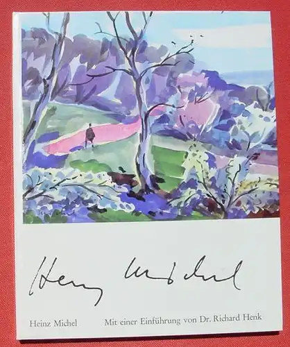 (0210184) "Heinz Michel". Kunstband, zum Teil in Farbe. Verlag Brausdruck, Heidelberg 1973. Einfuehrung v. Dr. Richard Henk