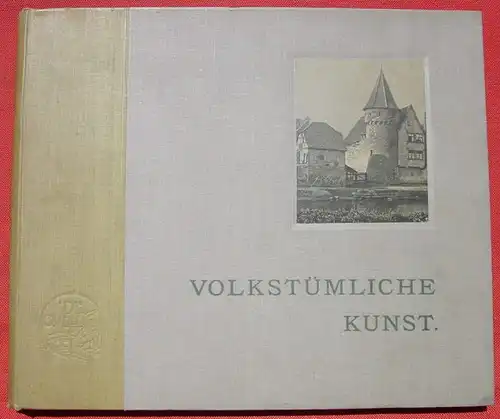 () "Volkstuemliche Kunst" Bauformen, Land- u. Bauernhaeusern, Wohnraeumen, Hausrat, ect. ... Foto-Bildband Martin Gerlach, Wien u. Leipzig