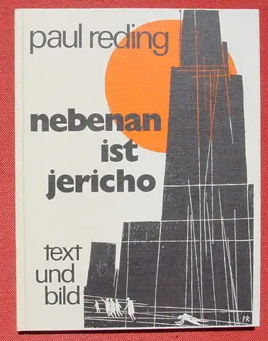 () "nebenan ist jericho" Text und Bild v. Paul Reding 'verlagsgruppe engagement'. 112 S., Butzon & Bercker, Kevelaer 1976