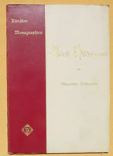 (0210191) "Adolf Hildebrand" Heilmeyer. Kuenstler-Monographien. 100 S., 1902 Verlag Velhagen u. Klasing, Bielefeld u. Leipzig